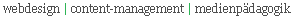 webdesign | content-management | medienp&auml;dagogik